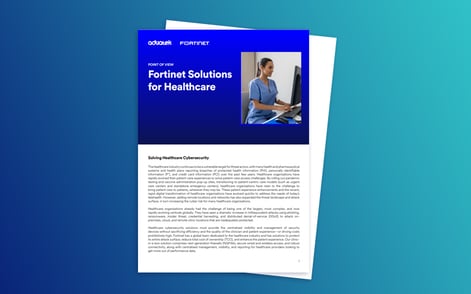 Fortinet Solutions for Healthcare Cybersecurity Threats